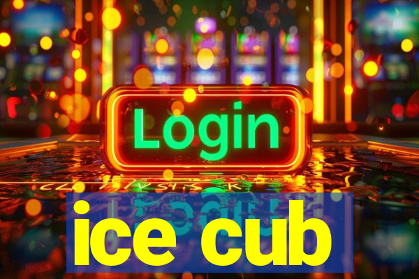 ice cub