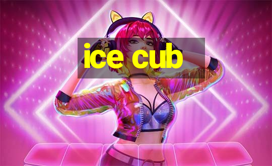 ice cub