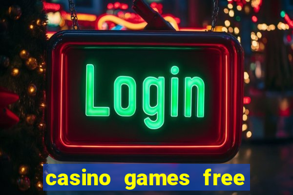 casino games free slots machines