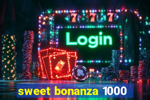 sweet bonanza 1000