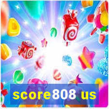 score808 us