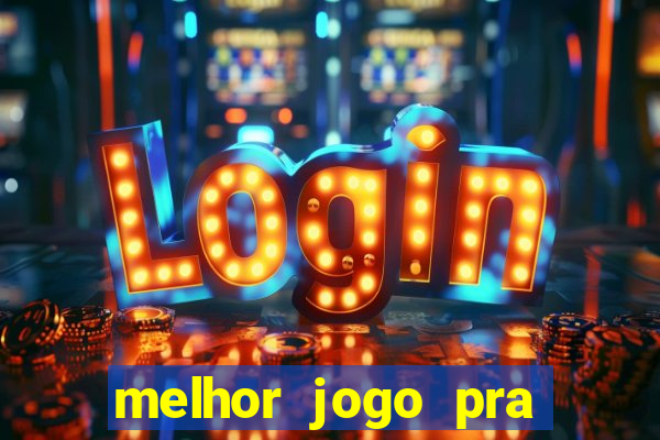 melhor jogo pra ganhar dinheiro