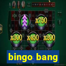 bingo bang