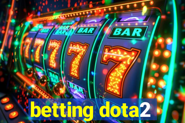 betting dota2