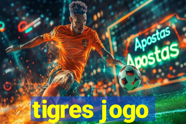 tigres jogo