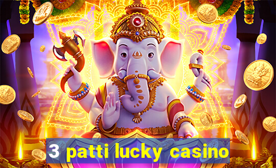 3 patti lucky casino