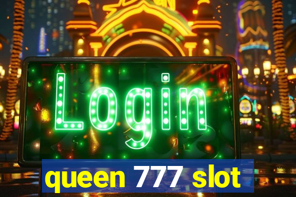 queen 777 slot