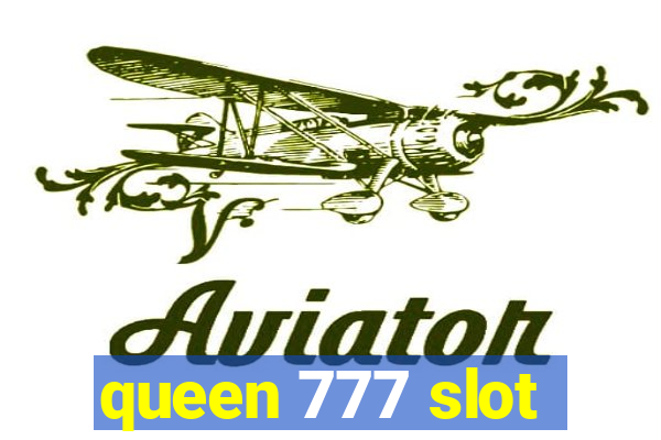 queen 777 slot