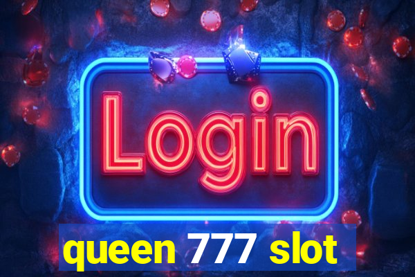 queen 777 slot