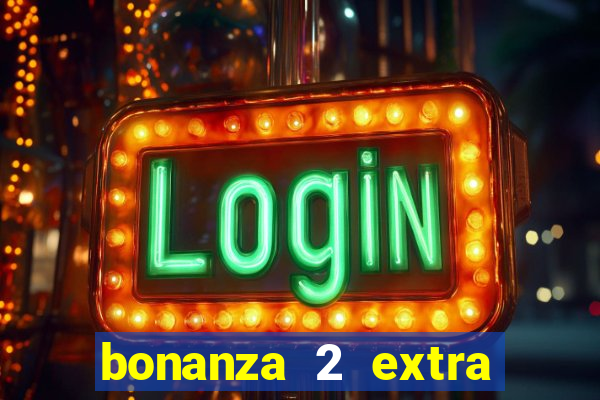 bonanza 2 extra chilli slot