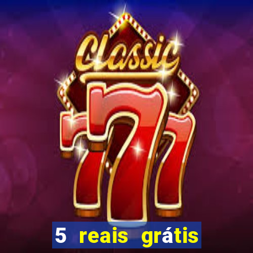 5 reais grátis para apostar slots