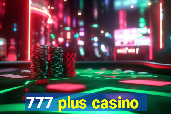 777 plus casino