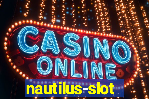 nautilus-slot