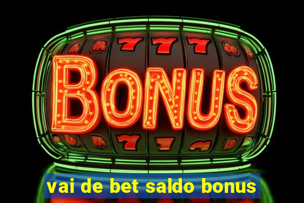 vai de bet saldo bonus