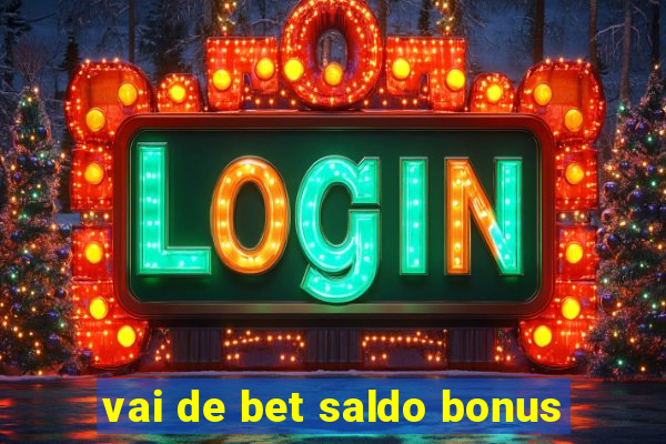 vai de bet saldo bonus