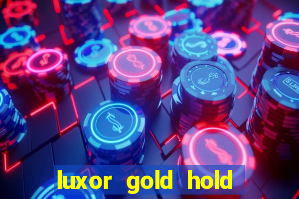 luxor gold hold and win slot