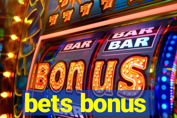 bets bonus