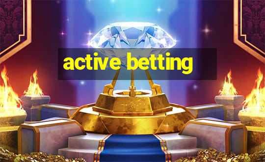 active betting