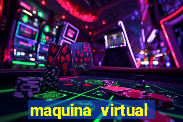 maquina virtual para jogar