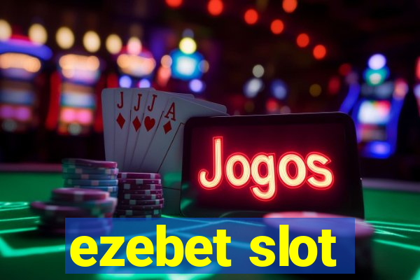 ezebet slot