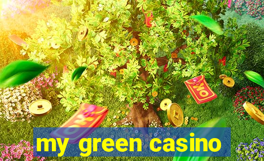 my green casino