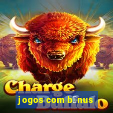 jogos com b么nus