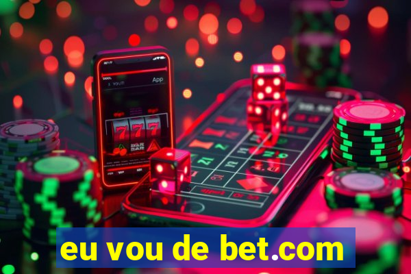 eu vou de bet.com