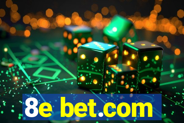 8e bet.com