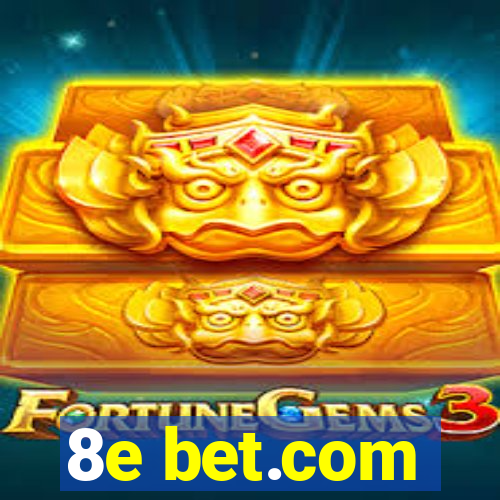 8e bet.com