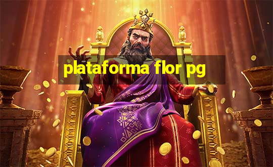 plataforma flor pg