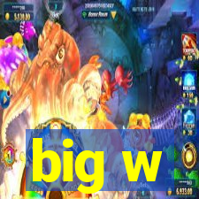 big w