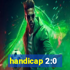 handicap 2:0