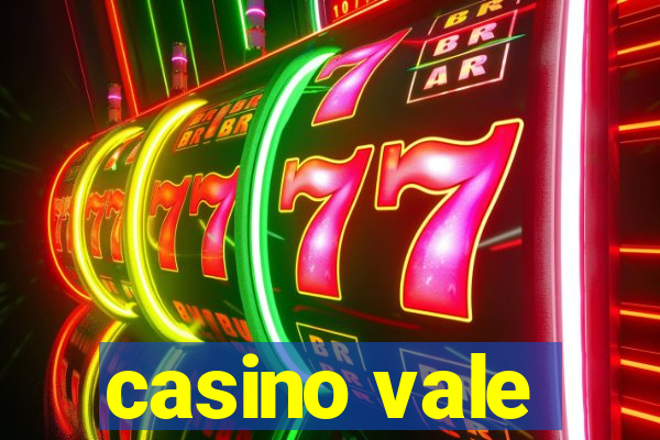 casino vale