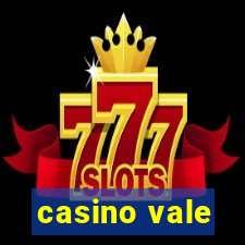 casino vale