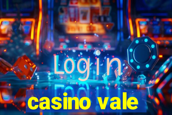 casino vale