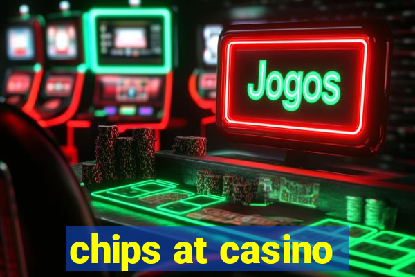 chips at casino