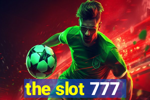 the slot 777