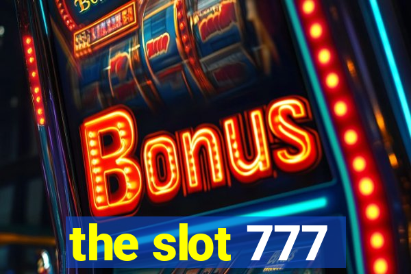 the slot 777