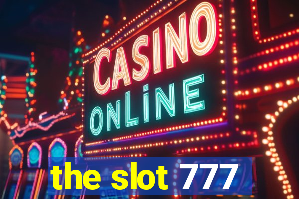 the slot 777