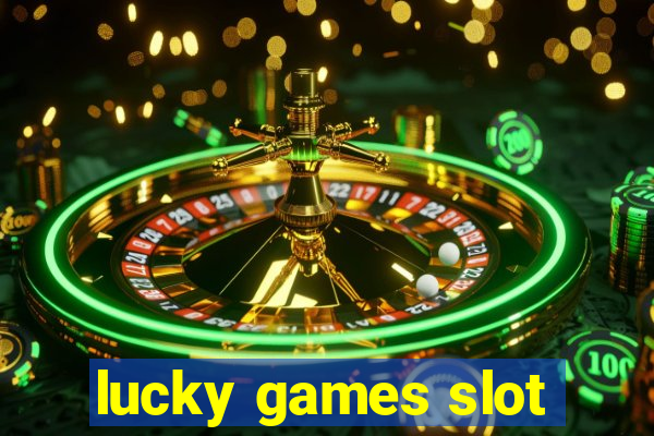 lucky games slot