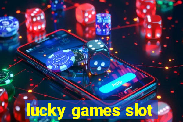 lucky games slot