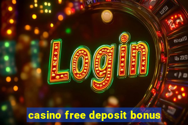 casino free deposit bonus