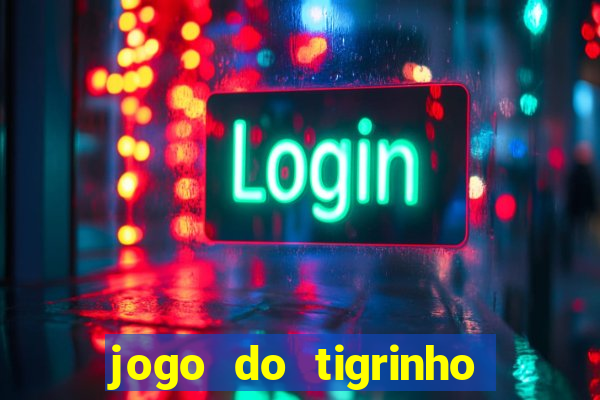 jogo do tigrinho maior que a bolsa