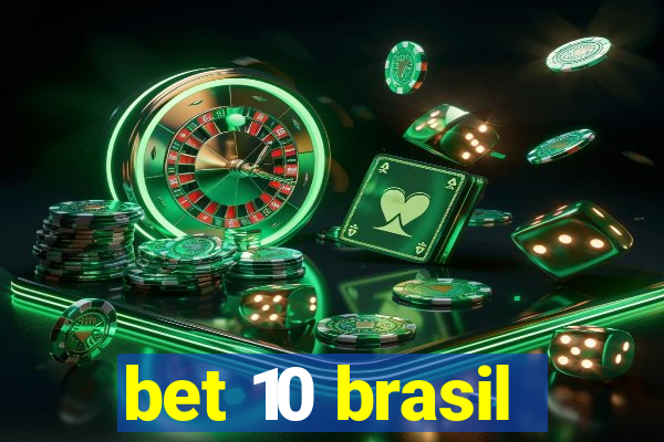 bet 10 brasil