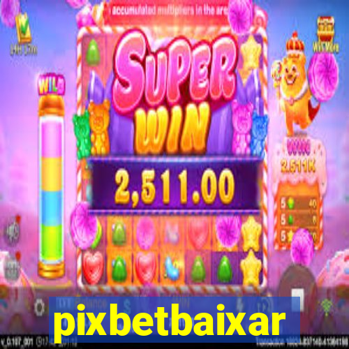 pixbetbaixar