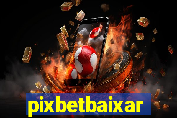 pixbetbaixar