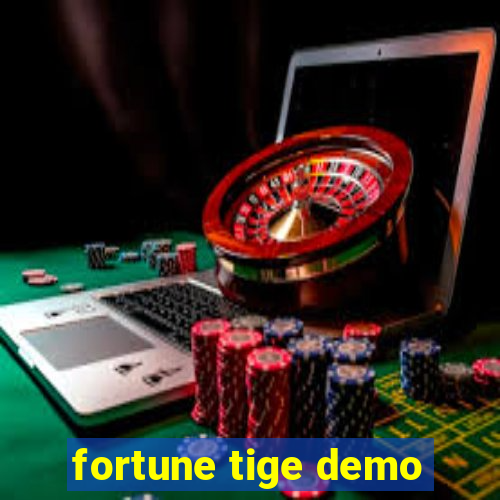 fortune tige demo