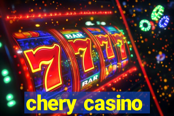 chery casino