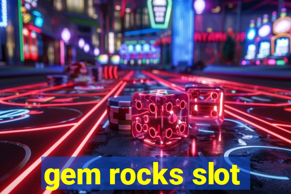 gem rocks slot