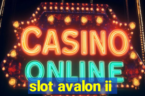 slot avalon ii